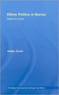 Ethnic Politics in Burma: States of Conflict