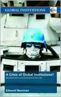 A Crisis in Global Institutions?: Multilateralism and international security