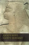 God's Wife, God's Servant: The god's wife of Amun