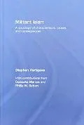 Militant Islam a Sociology of Characteristics, Causes and Consequences