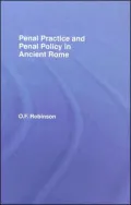 Penal Practice and Penal Policy in Ancient Rome