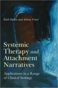 SYSTEMIC THERAPY AND ATTACHMENT NARRATIVES: Applications in a range of clinical practice contexts