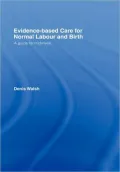 Evidence-Based Care for Normal Labour and Birth