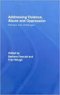 Addressing Violence, Abuse and Oppression: Debates and Challenges