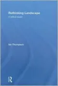 Rethinking Landscape: A Critical Reader, Vol. 1