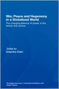 War, Peace and Hegemony in a Globalized World: The Changing Balance of Power in the 21st Century, Vol. 57
