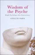 Wisdom of the Psyche: Depth Psychology after Neuroscience