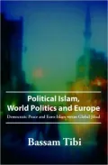 Political Islam, World Politics, and Europe: Democratic Peace and Euro-Islam Versus Global Jihad
