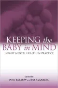 Keeping the Baby in Mind: Infant Mental Health in Practice