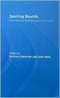Sporting Sounds: Relationships Between Sport and Music