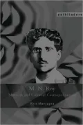 The Prison and the World - An Intellectual Biography of M.N. Roy