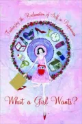 What a Girl Wants?: Fantasizing the Reclamation of Self in Postfeminism