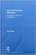 Iran and Nuclear Weapons: Protracted Conflict and Proliferation