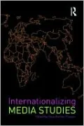 Internationalizing Media Studies: Impediments and Imperatives