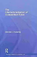 The Internationalisation of Competition Rules
