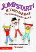 Jumpstart! Storymaking: Games and activities for ages 7-12