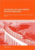 Dynamics of High-Speed Railway Bridges: Selected and revised papers from the Advanced Course on 'Dynamics of High-Speed Railway Bridges', Porto, Portugal, 20-23 September 2005
