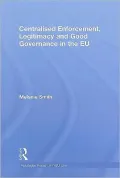 Centralized Enforcement, Legitimacy and Good Governance in the EU: The role of the centralised enforcement action