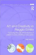 Art and Creativity in Reggio Emilia: Exploring the Role and Potential of Ateliers in Early Childhood Education