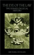 The Eye of the Law: Two Essays on Legal History