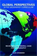 Global Perspectives in the Geography Curriculum: Reviewing the Moral Case for Geography