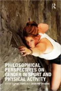 Philosophical Perspectives on Gender in Sports