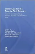 Water Law for the Twenty-First Century: National and International Aspects of Water Law Reform in India
