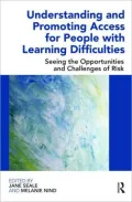 Understanding and Promoting Access for People with Learning Difficulties: Seeing the opportunities and challenges of risk