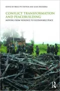 Conflict Transformation and Peacebuilding: Moving from Violence to Sustainable Peace