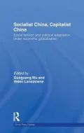 Socialist China, Capitalist China: Social Tension and Political Transition under Economic Globalisation