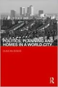 Politics, Planning and Homes in a World City