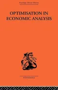 Optimisation in Economic Analysis (Routledge Library Editions- Economics: Economic Theory & ...