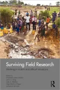 Surviving Research: Doing Fieldwork in Violent and Difficult Situations