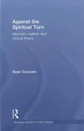 Against the Spiritual Turn: Marxism, Realism, and Critical Theory