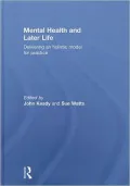 Mental Health and Later Life: Delivering an Holistic Model for Practice