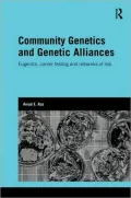 Community Genetics and Genetic Alliances: Eugenics, Carrier Testing, and Networks of Risk
