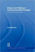 Power and Politics in Poststructuralist Thought: New Theories of the Political