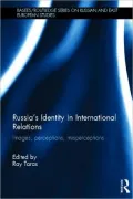 Russia's Identity in International Relations - Taras: Images, Perceptions, Misperceptions
