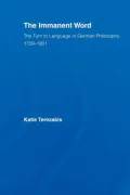The Immanent Word: The Turn to Language in German Philosophy, 1759-1801