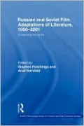 Russian and Soviet Film Adaptations of Literature 1900-2001