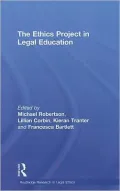 The Ethics Project in Legal Education (Routledge Research in Legal Ethics)