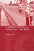 Christianity, Islam, and Nationalism in Indonesia