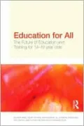 Education for All: The Future of Education and Training for 14-19 year-olds