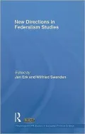 New Directions in Federalism Studies (Routledge/ECPR Studies in European Political Science)
