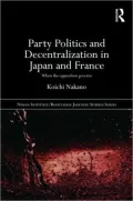 Party Politics and Decentralization in Japan and France: When the Opposition Governs