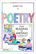Poetry - From Reading to Writing: A Classroom Guide for Ages 7-11