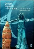 Gender, Sexuality and Museums: A Routledge Reader