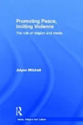 Promoting Peace, Inciting Violence