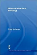 Reflexive Historical Sociology
