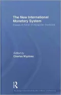 The New International Monetary System: Essays in Honour of Alexander Swoboda